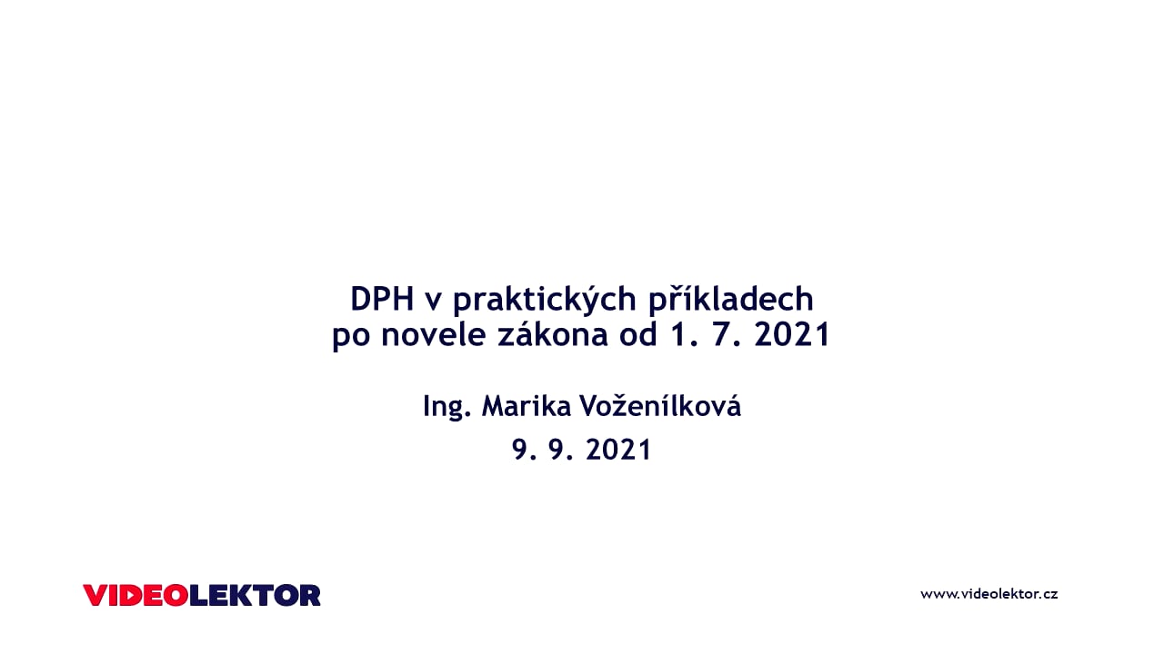 DPH v praktických příkladech po novele zákona od 1. 7. 2021