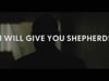 I Will Give You Shepherds - English Captions