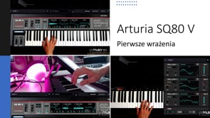 Arturia SQ80 V | Pierwsze wrażenia