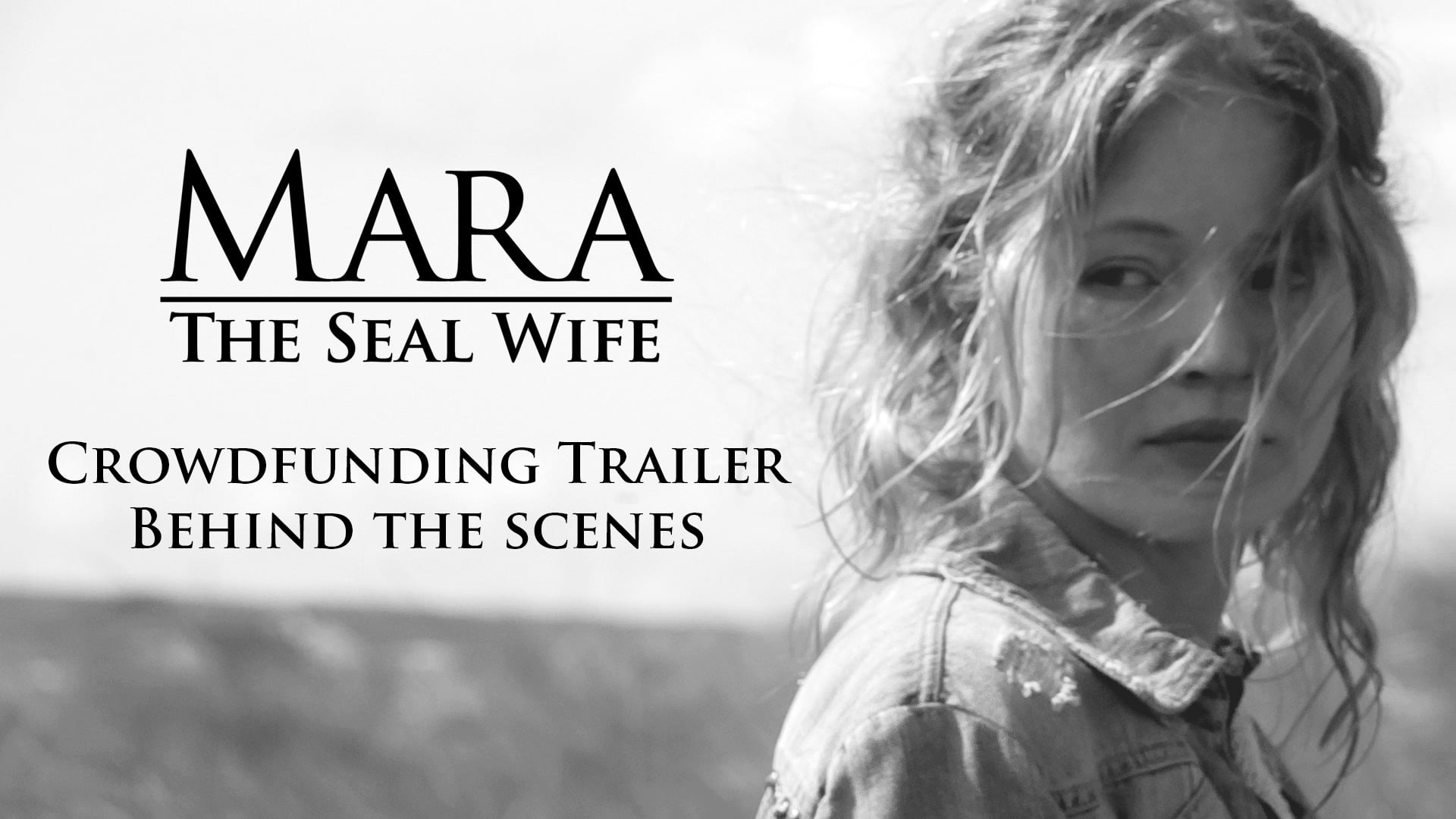 Mara: The Seal Wife - Crowdfunding Teaser Trailer - Behind The Scenes