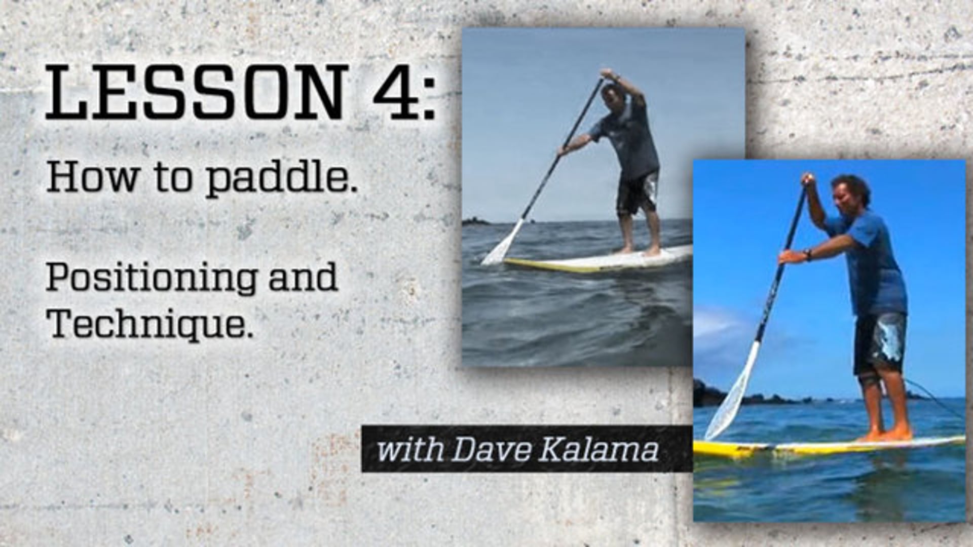 Lesson 4: How to paddle.