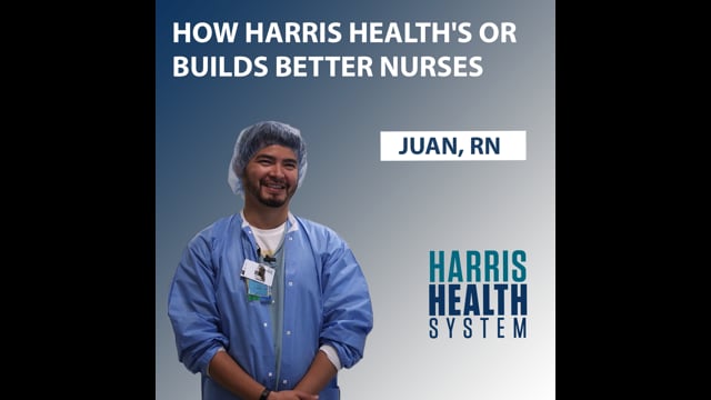 How Harris Health's OR Builds Better Nurses