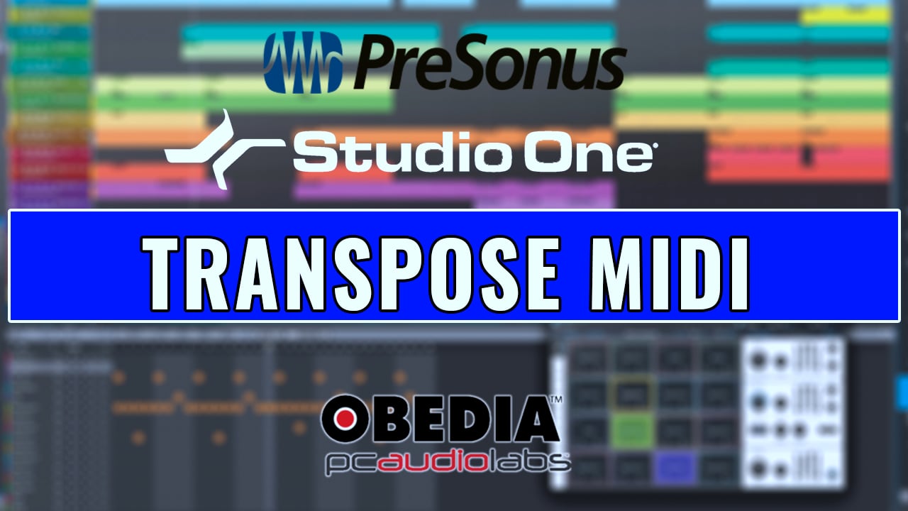 Studio One: Getting Started - 21. How to transpose MIDI in Studio One on  Vimeo