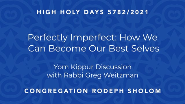 Perfectly Imperfect: How We Can Become Our Best Selves | Rabbi Greg Weitzman