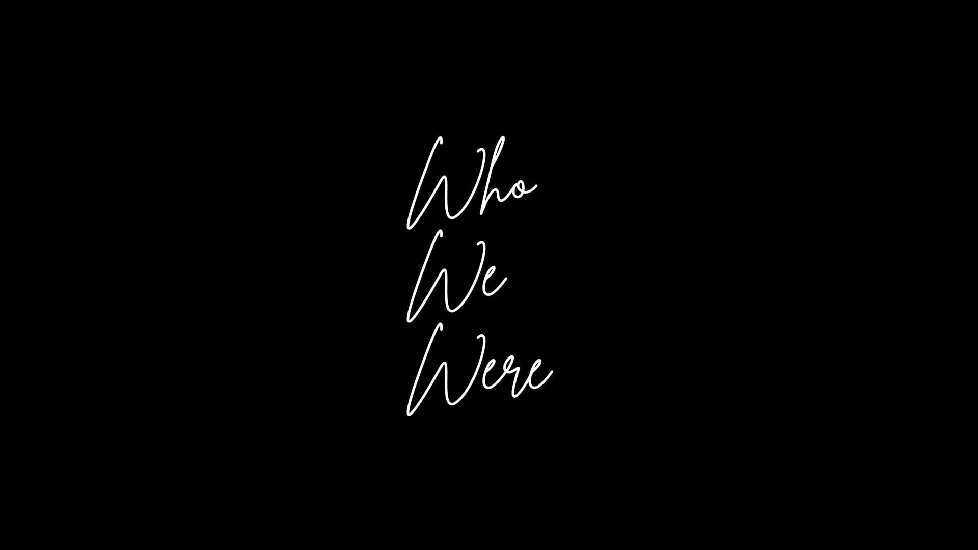WHO WE WERE - Official Trailer