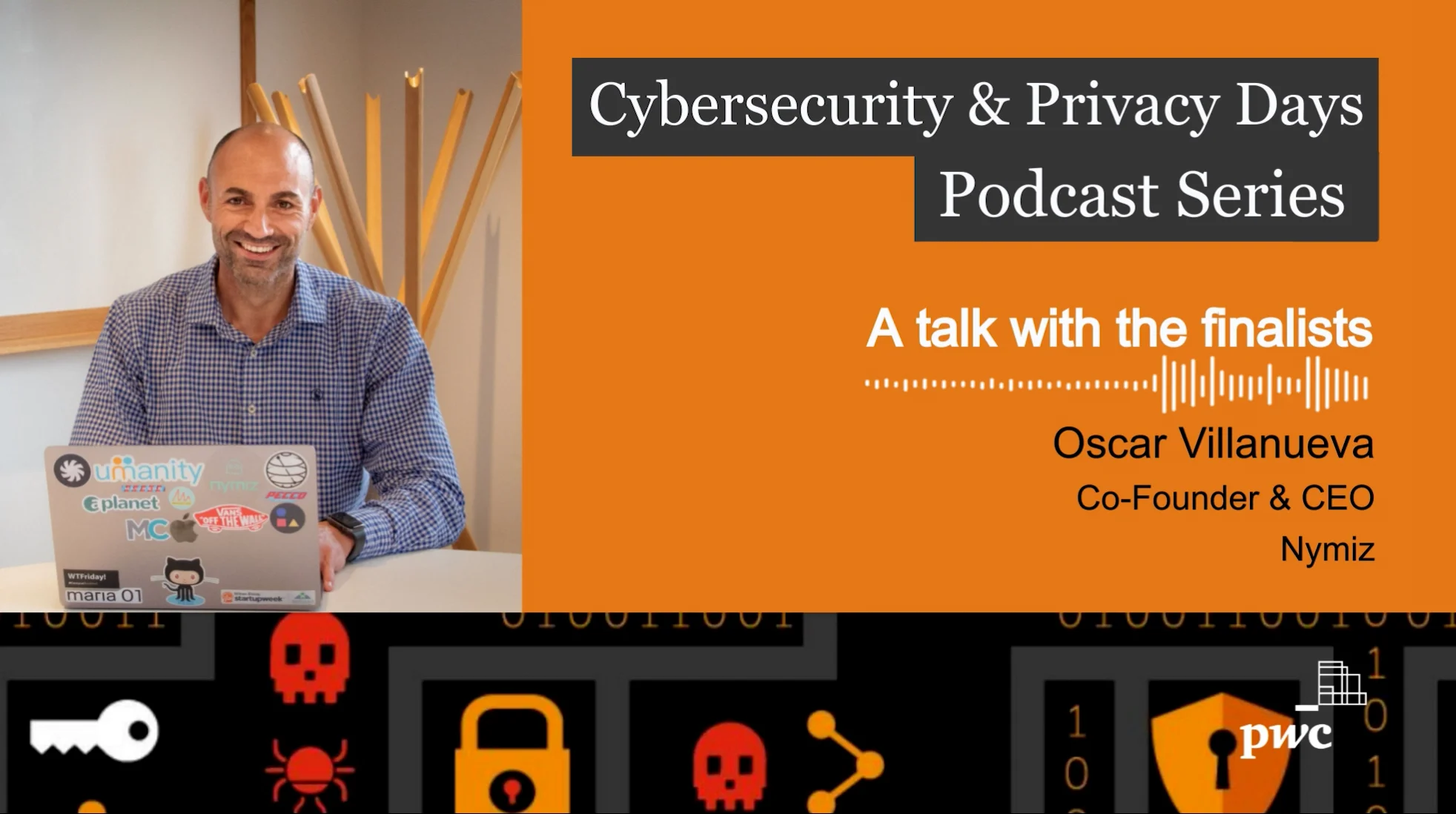 PwC Cybersecurity & Privacy Days 2021 - Podcast Series - A talk with the  finalists