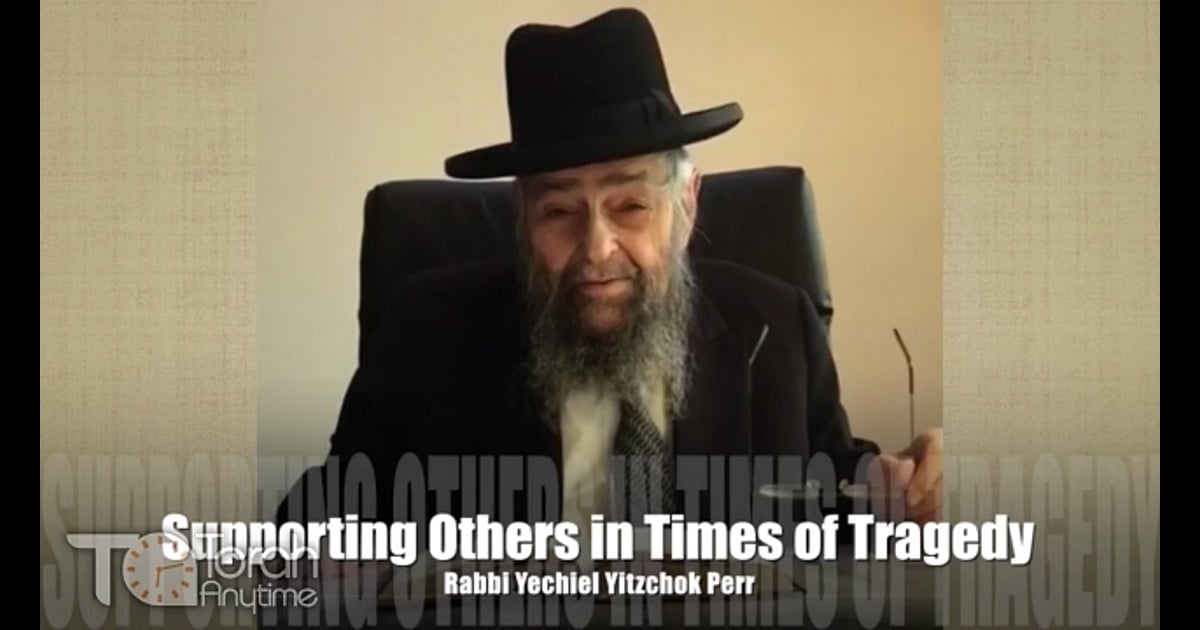 R' Yechiel Yitzchok Perr ZTL | Supporting Others in Times of Tragedy