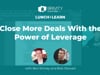Close More Deals With the Power of Leverage