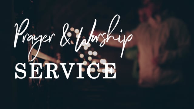 Worship, Prayer, & Reflection