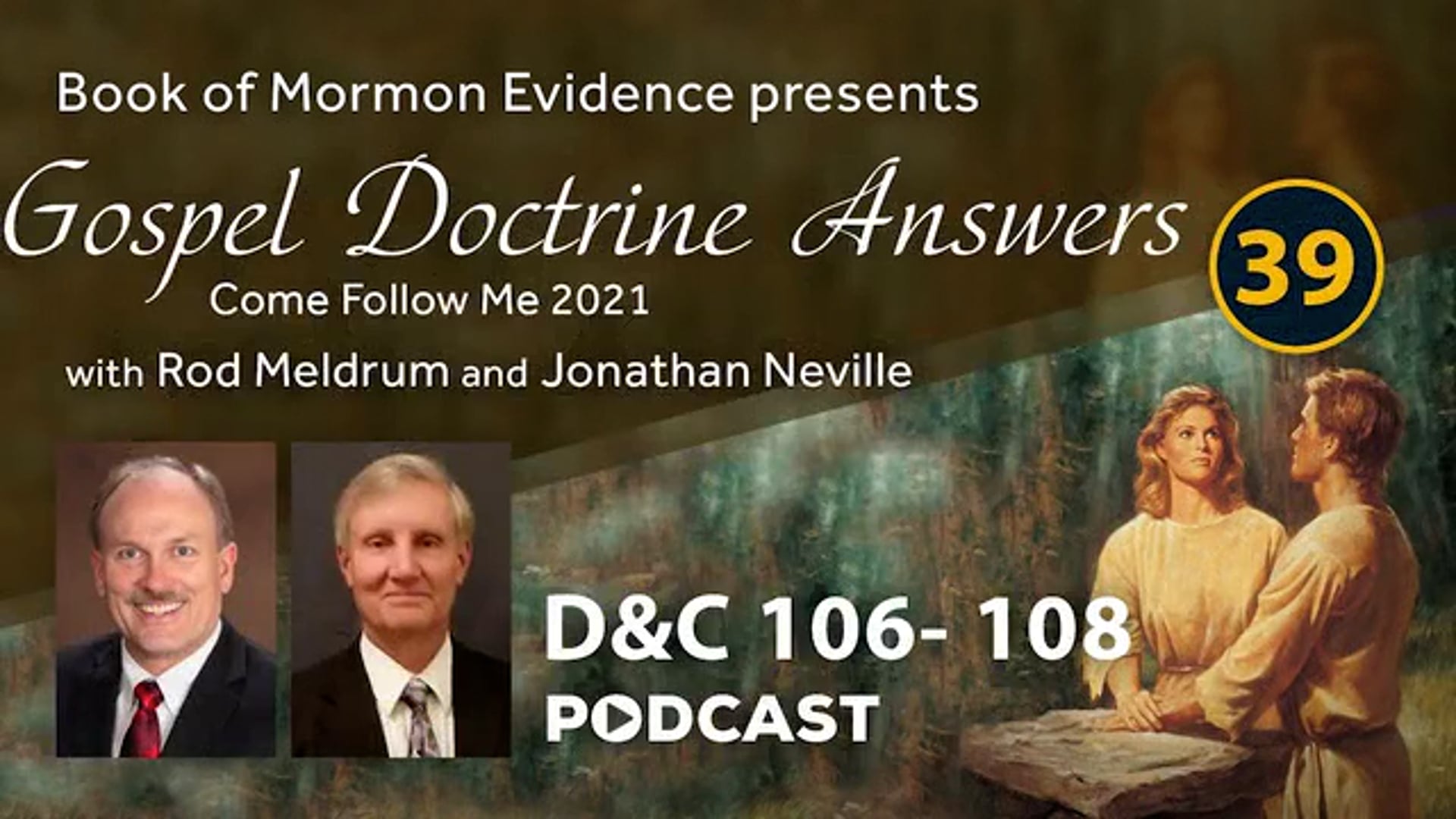 Lesson #39 D&C 106-108 – Gospel Doctrine Answers with Rod Meldrum & Jonathan Neville