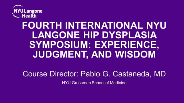 Fourth Annual NYU Langone International Hip Dysplasia Symposium