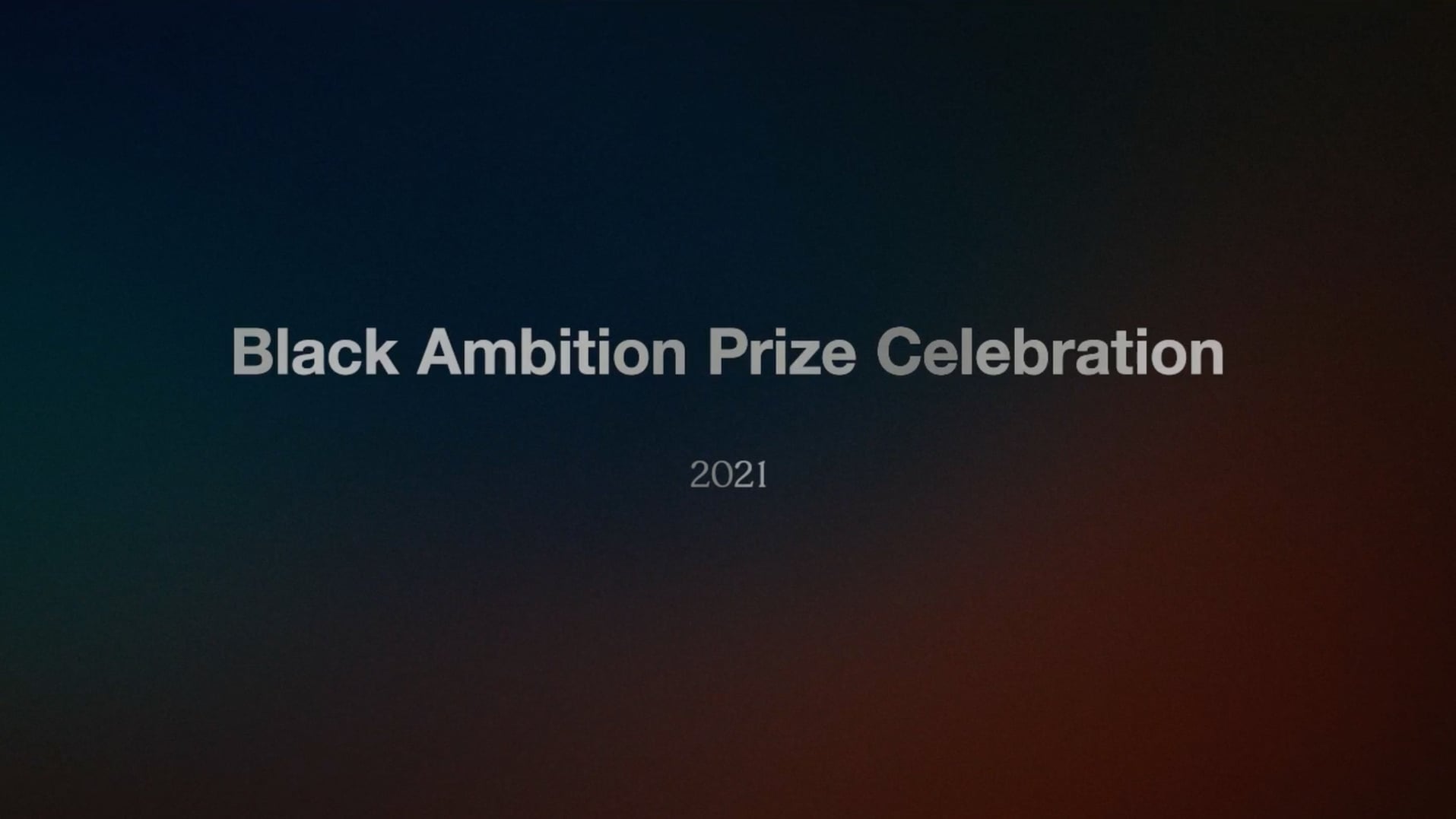 Black Ambition Prize Celebration on Vimeo