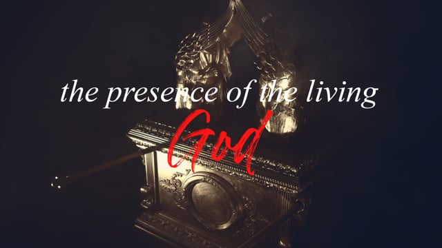 The Presence Of The Living God 