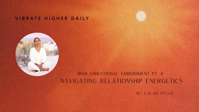 HVE Pt 4 Navigating Relationship Energetics