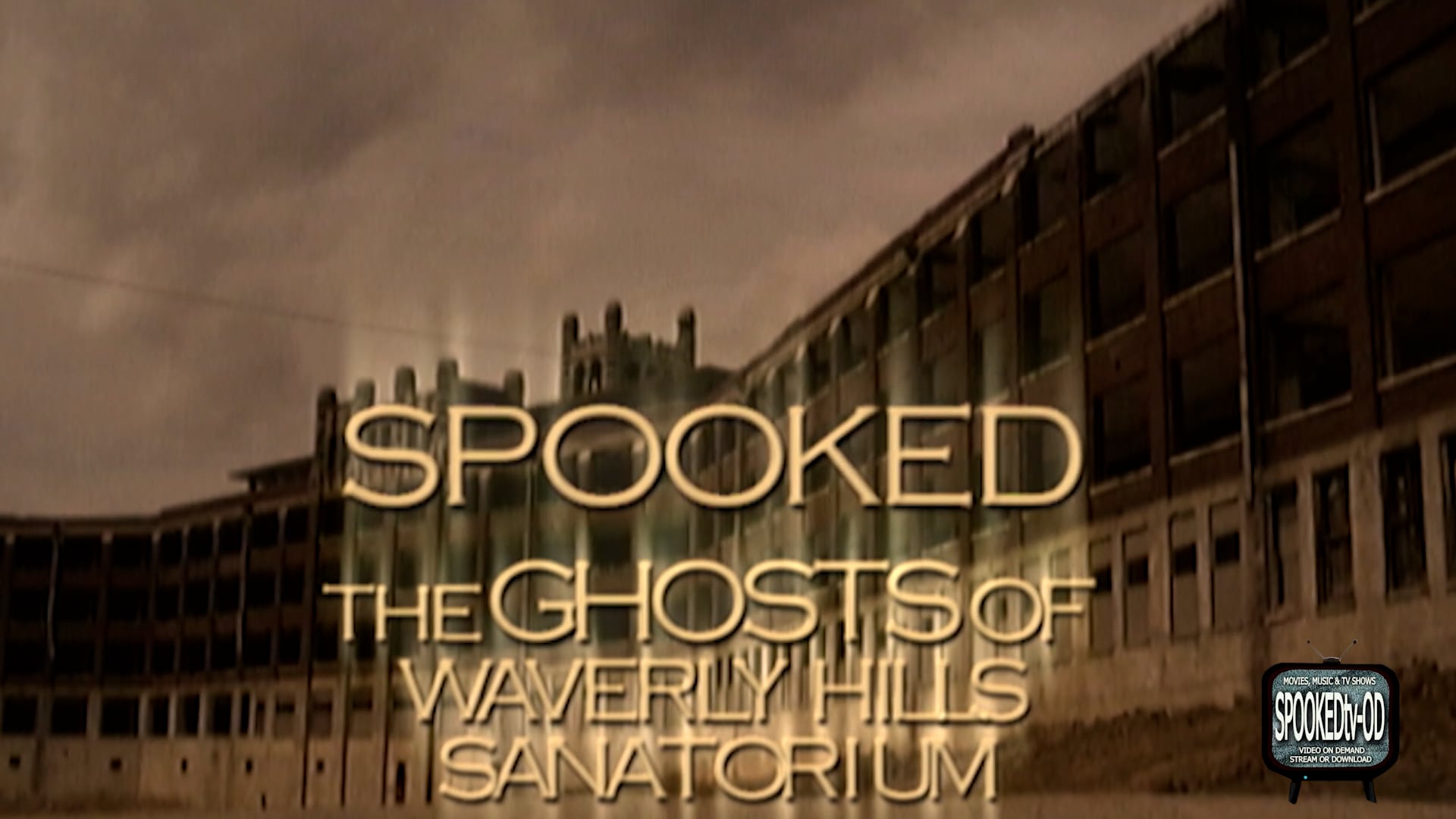 Watch SPOOKED, The Ghosts of Waverly Hills Sanatorium (HD) Online ...