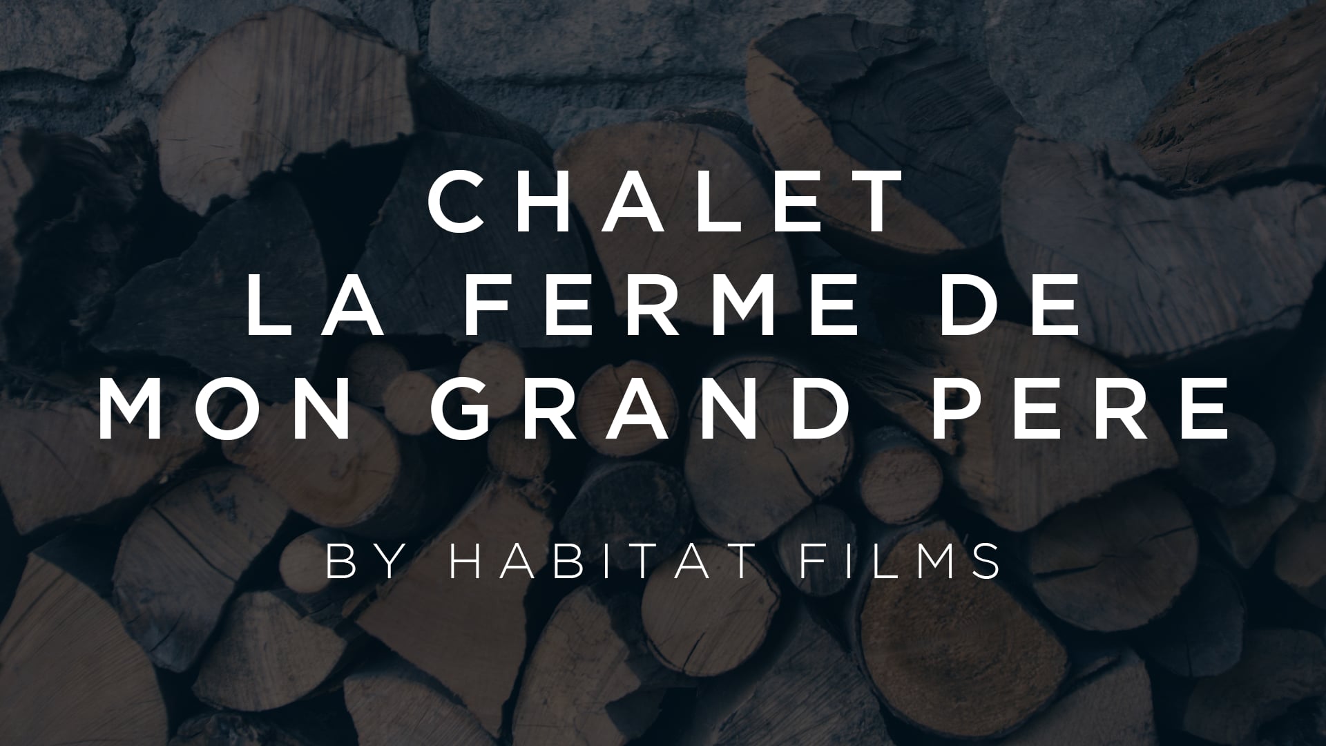 Habitat Films: La Ferme De Mon Grand Pere | Meribel