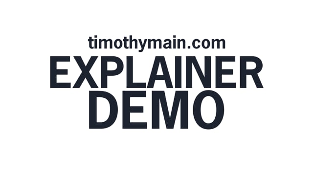 Explainer Demo - TimothyMain.com
