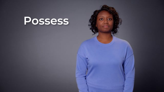 Possess | SEE Signs ESC Region 13