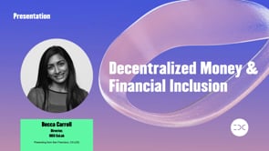 IDC 2021 – Becca Carroll – Decentralized Money and Financial Inclusion