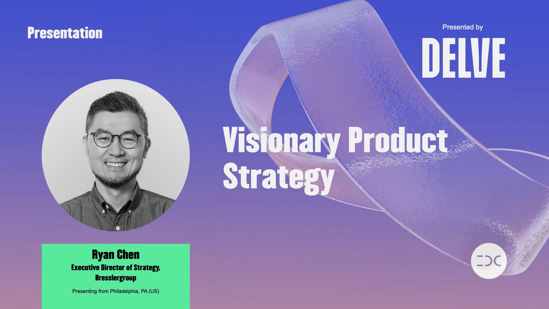 IDC 2021 - Ryan Chen -  Visionary Product Strategy