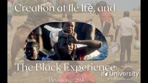 #294 Creation at Ilé Ifẹ̀ and the Black Experience