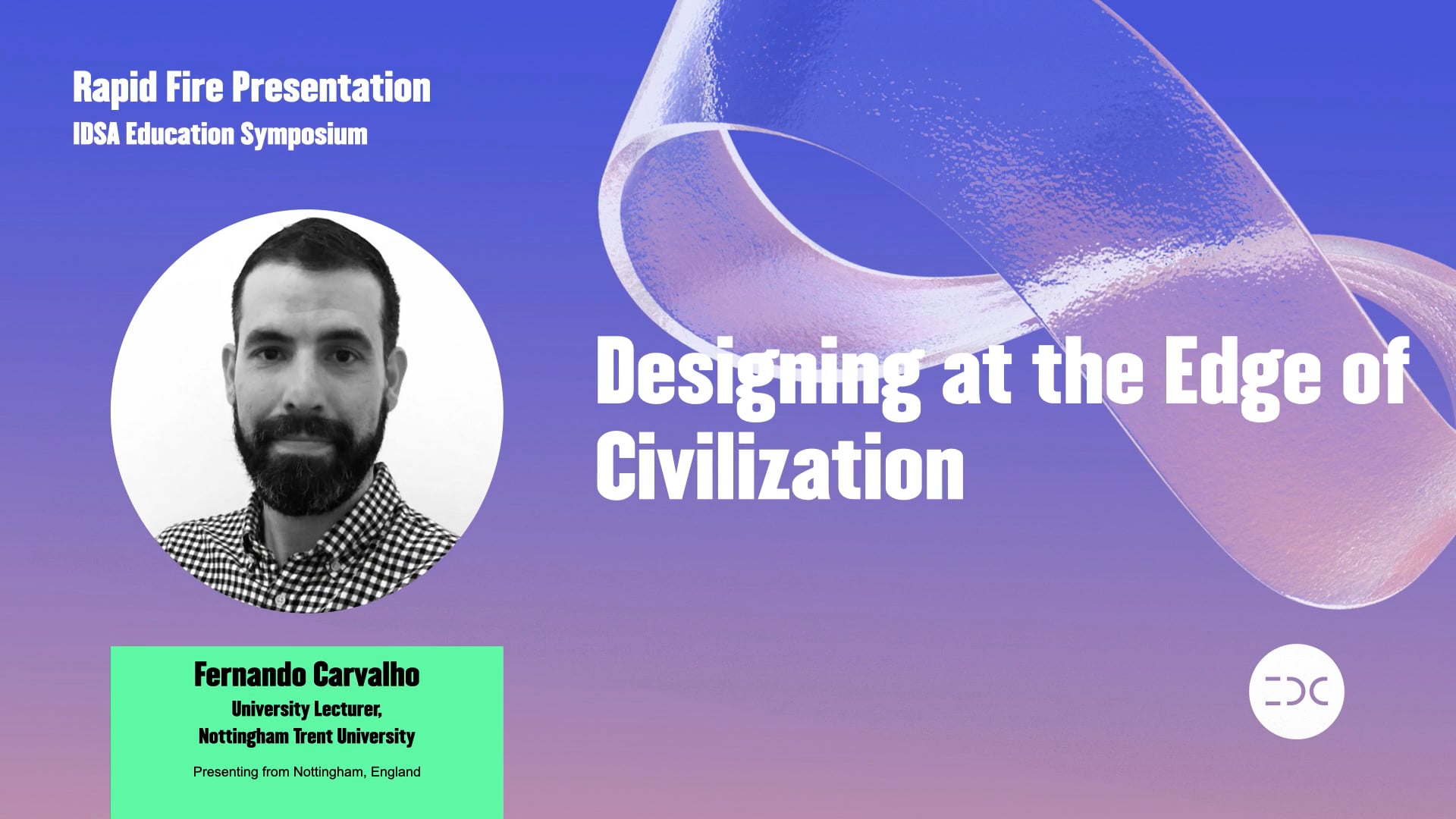 IDC 2021 - Fernando Carvalho - Designing at the Edge of Civilization