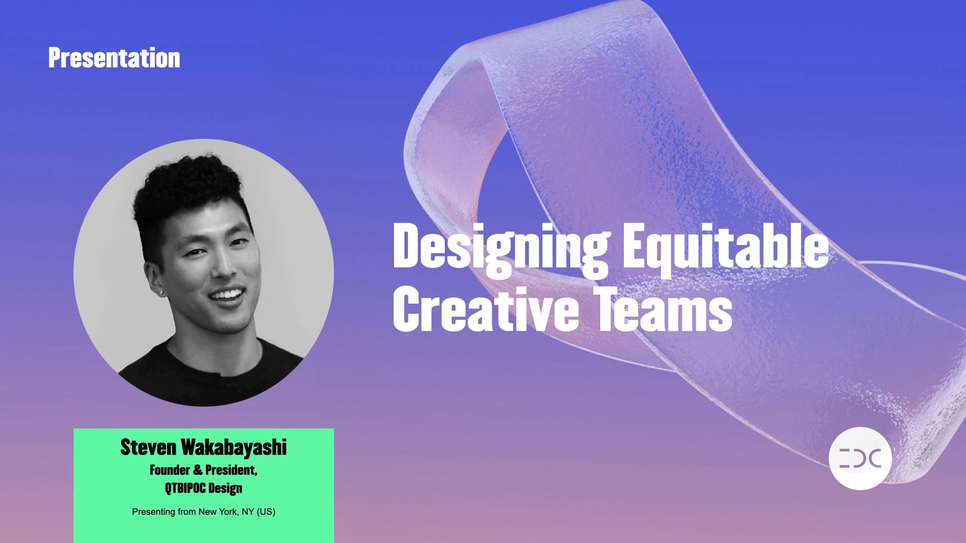 IDC 2021 - Steven Wakabayashi -  Designing Equitable Creative Teams