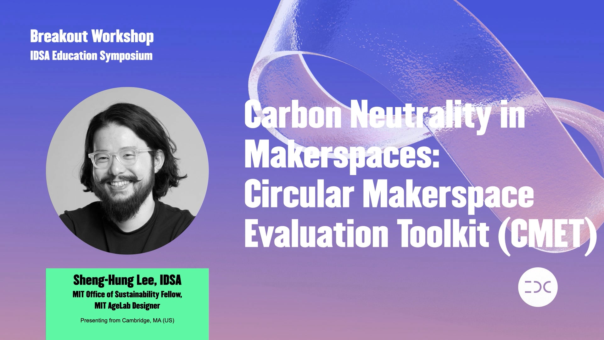 IDC 2021 - Sheng-Hung Lee - Carbon Neutrality in Makerspaces: Circular Makerspace Evaluation Toolkit