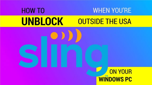 How to Watch Sling TV Outside the US on a Windows PC video thumbnail