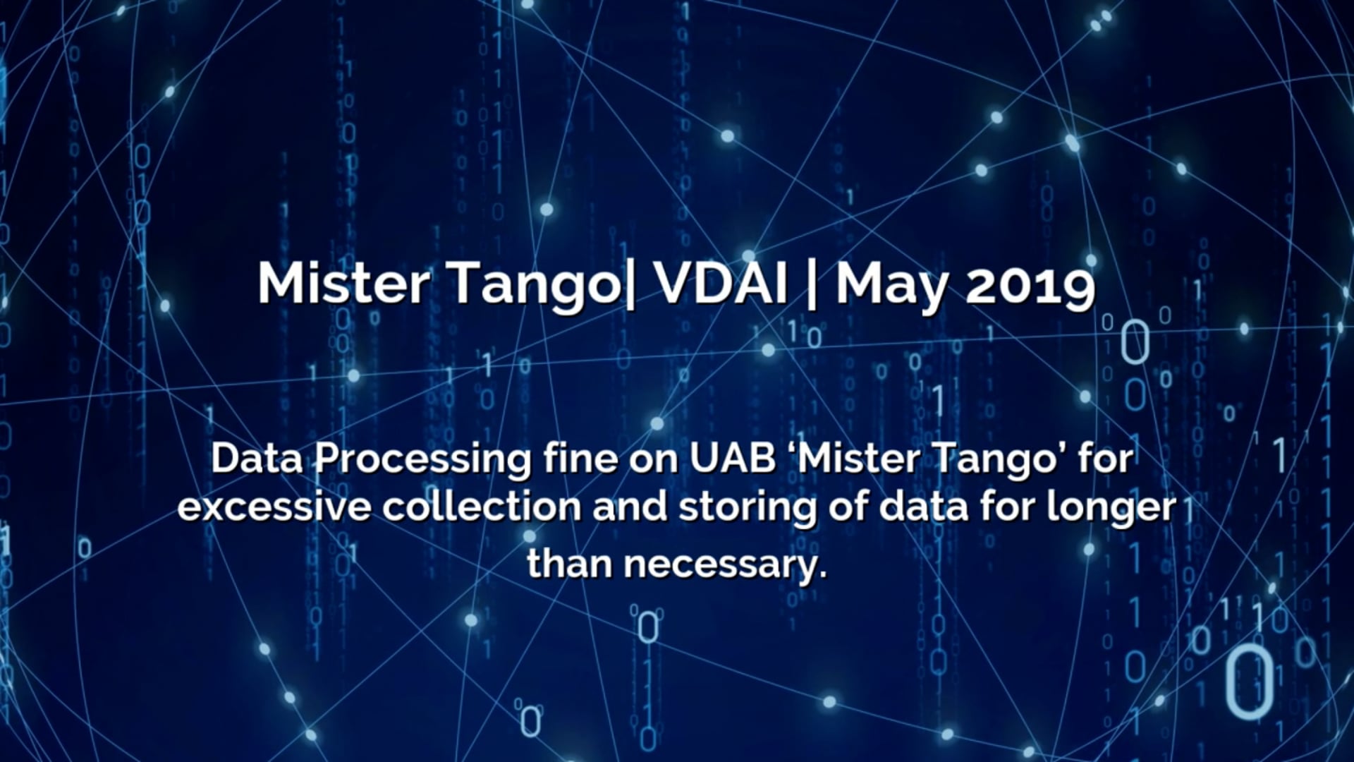 Data Minimization Cases  - Mister Tango| VDAI | May 2019