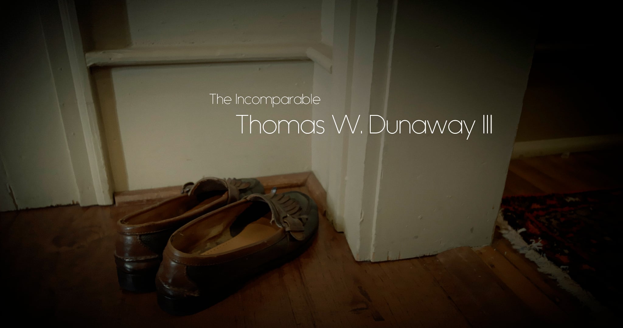 The Incomparable Thomas W. Dunaway III