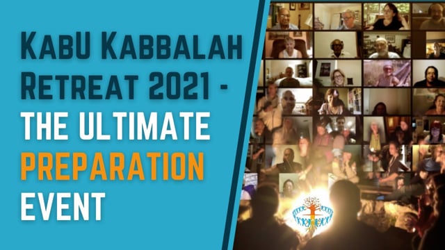 KabU Kabbalah Retreat 2021 – The Ultimate Preparation Event