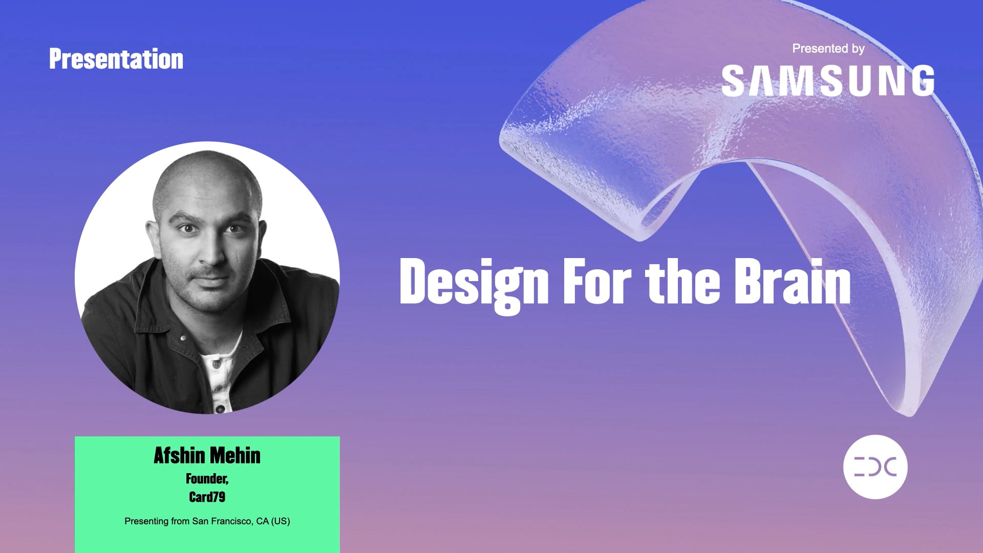 IDC 2021 - Afshin Mehin - Design for the Brain