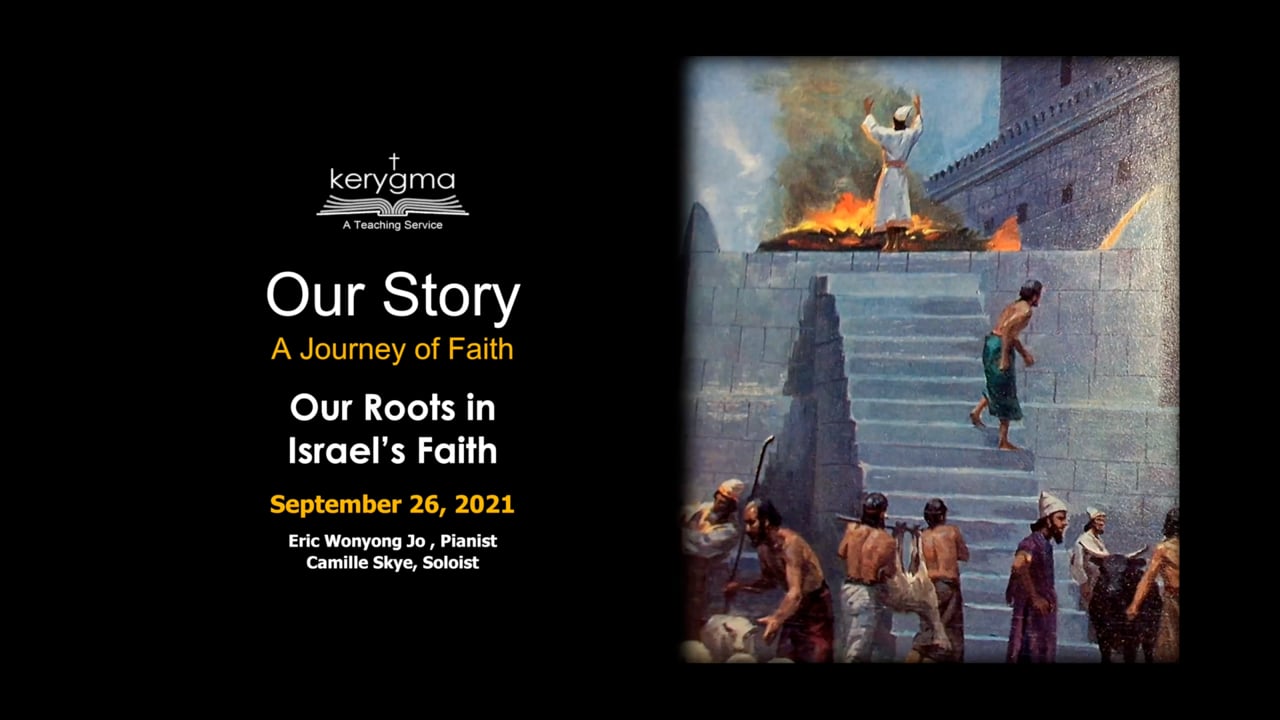 Our Story, A Journey of Faith - Our Roots in Isreal's Faith