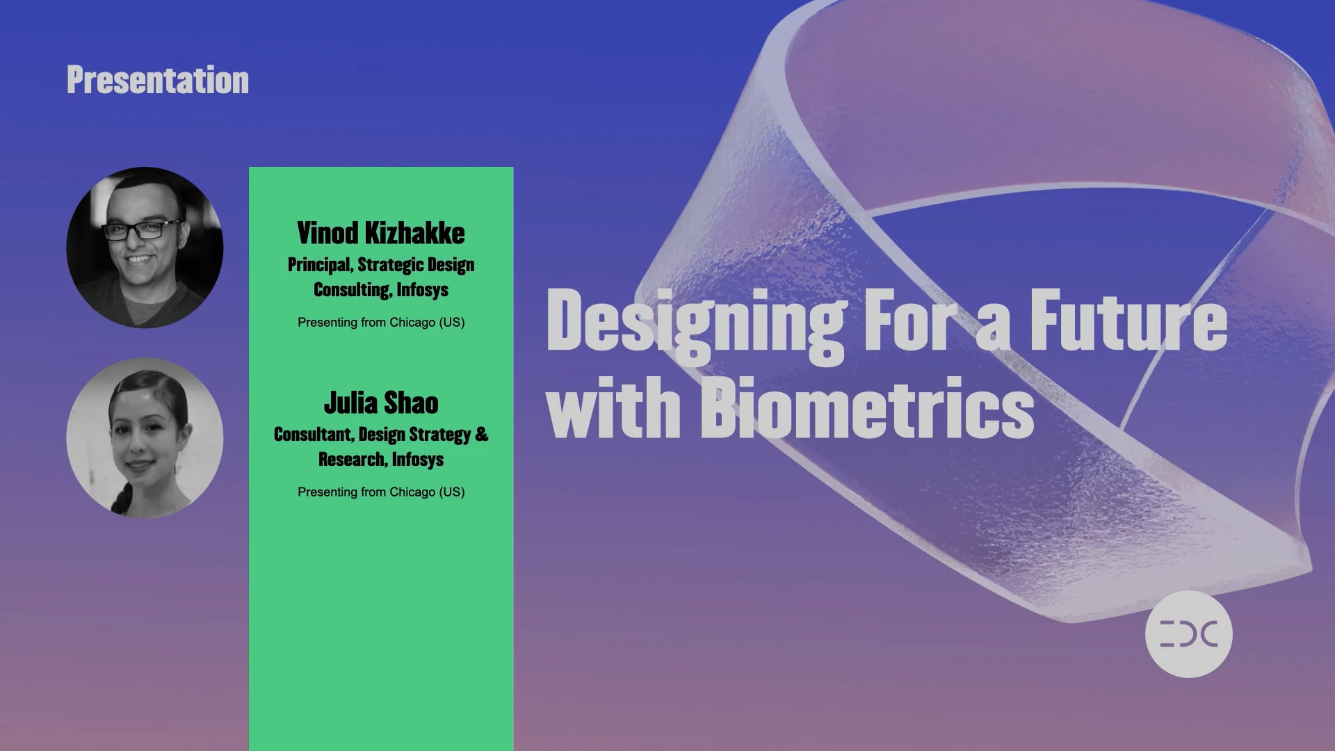 IDC 2021 - Vinod Kizhakke & Julia Shao - Designing for a Future with Biometrics