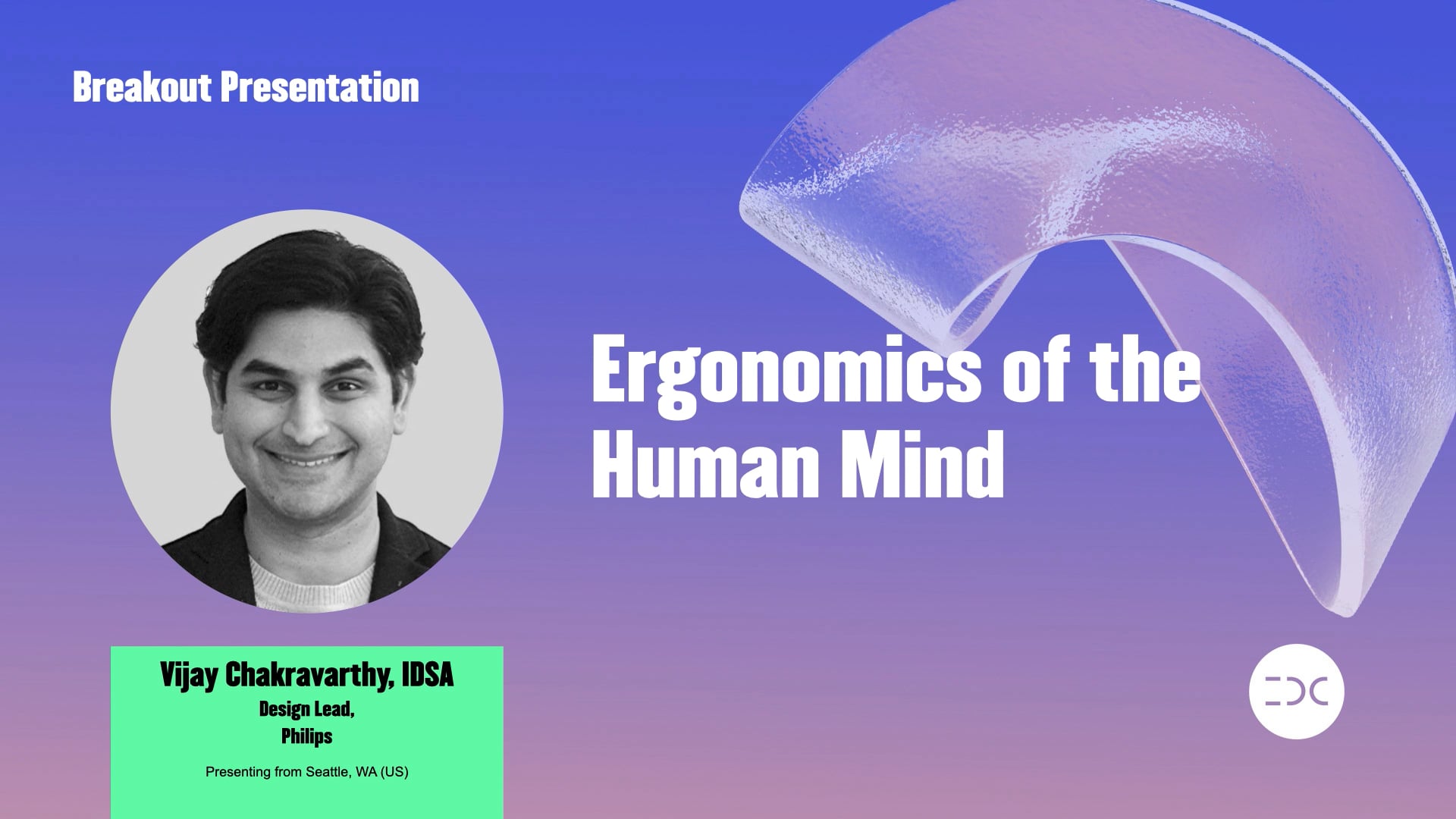 IDC 2021 - Vijay Chakravarthy - Ergonomics of the Human Mind
