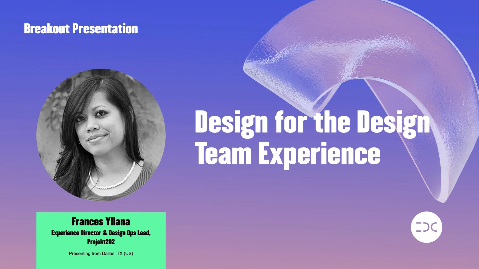 IDC 2021 - Frances Yllana - Design for the Design Team Experience