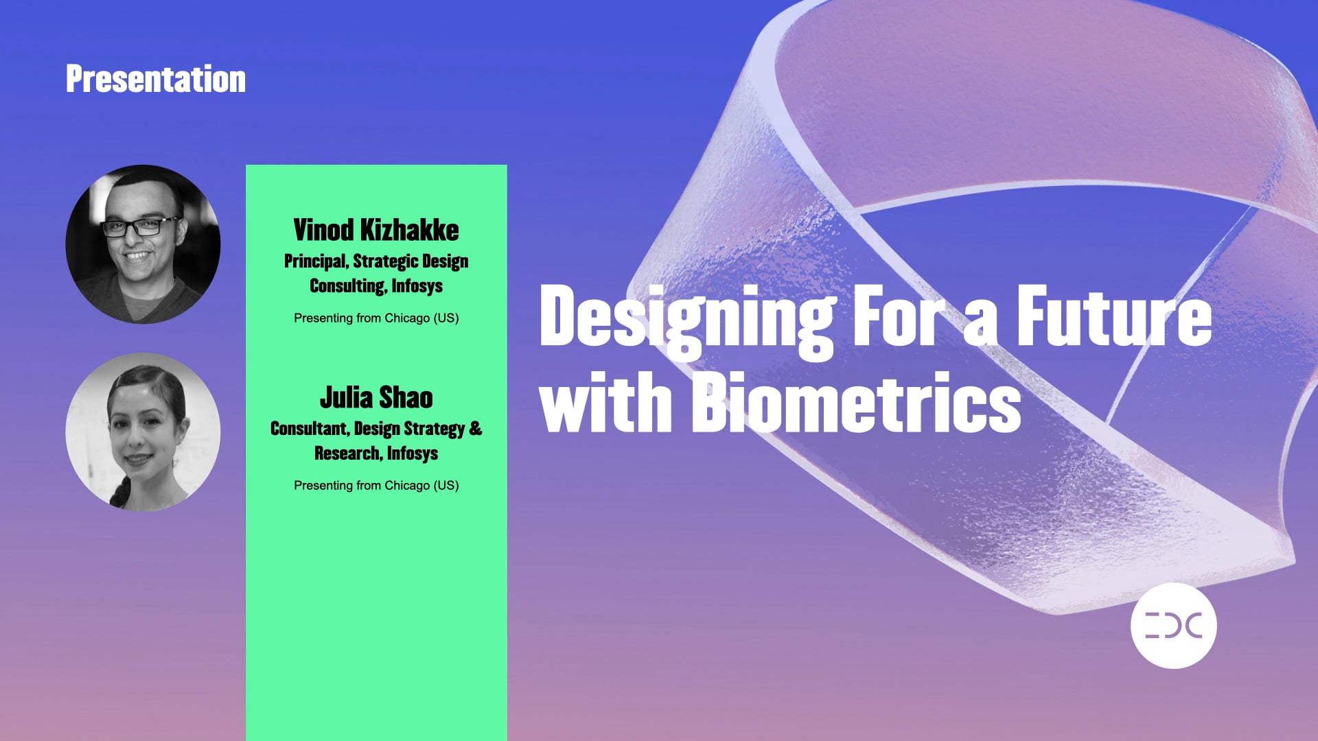 IDC 2021 - Vinod Kizhakke & Julia Shao - Designing for a Future with Biometrics