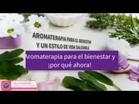 Aromaterapia para el bienestar y &#161;por qu&#233; ahora!