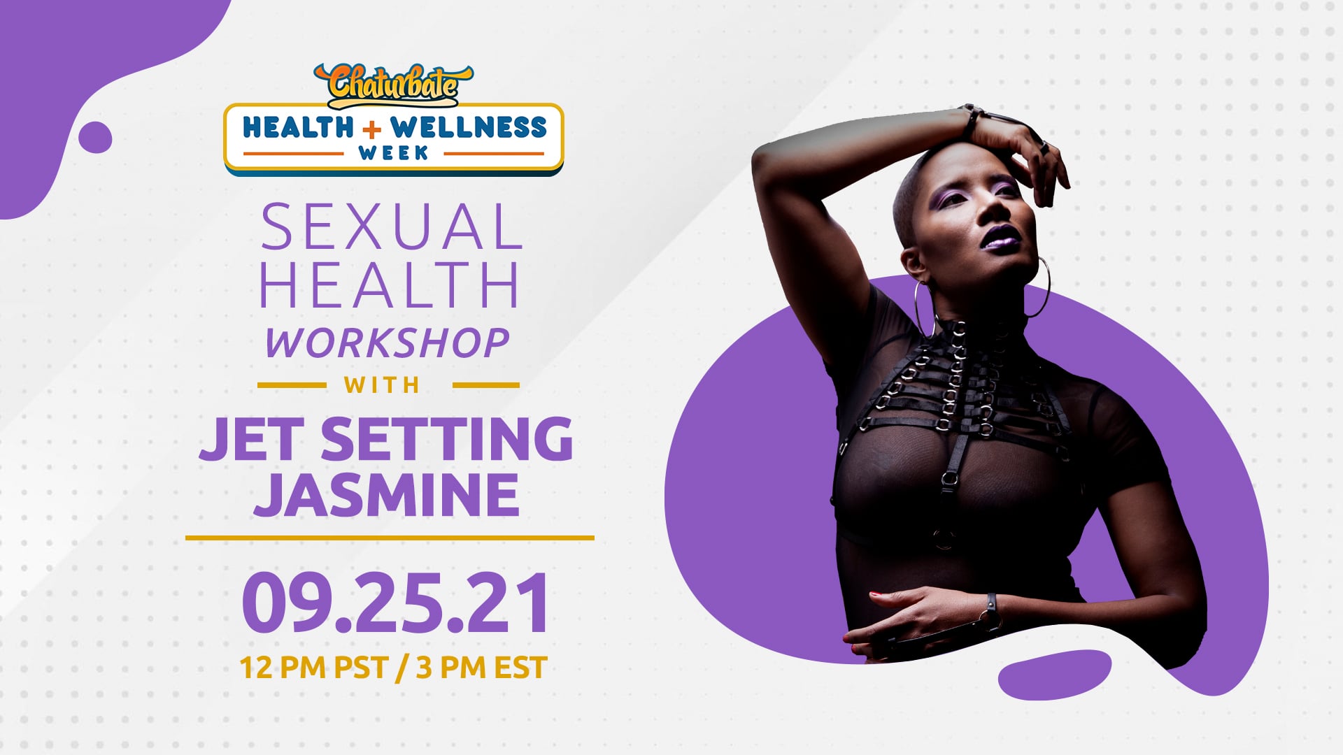 Chaturbate Health and Wellness Week:  Sexual Health Workshop with Jet Setting Jasmine