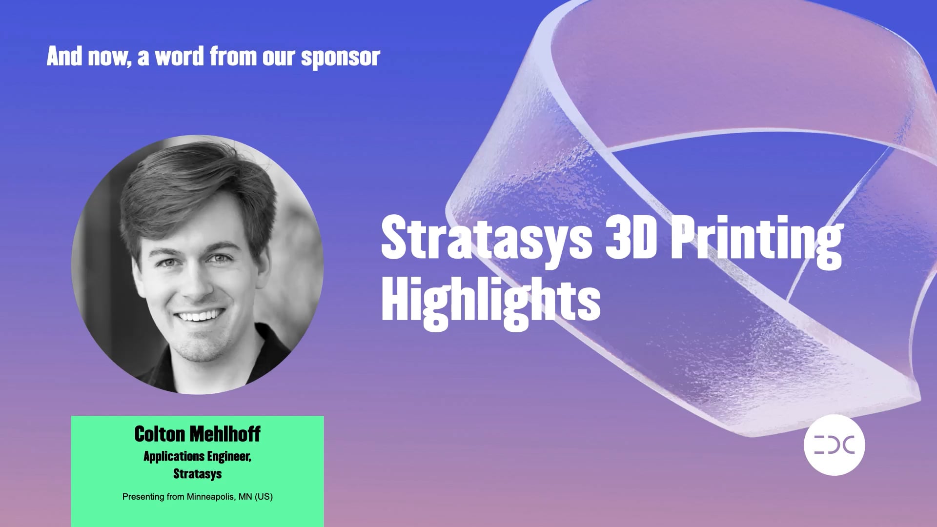 IDC 2021 - Colton Mehlhoff - Stratasys 3D Printing Highlights