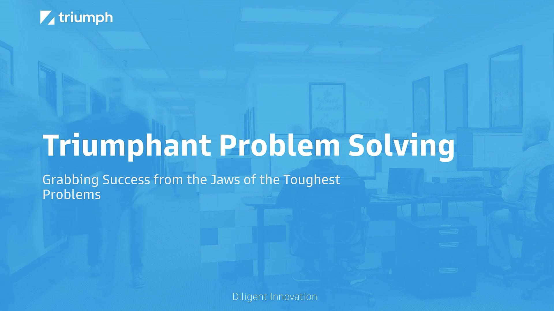 Triumphant Problem Solving