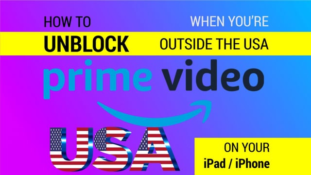 How to Watch US Prime Video Outside the US on an iPhone or iPad video thumbnail