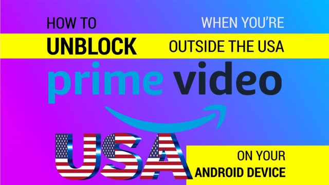 How to Watch US Prime Video Outside the US on Android video thumbnail