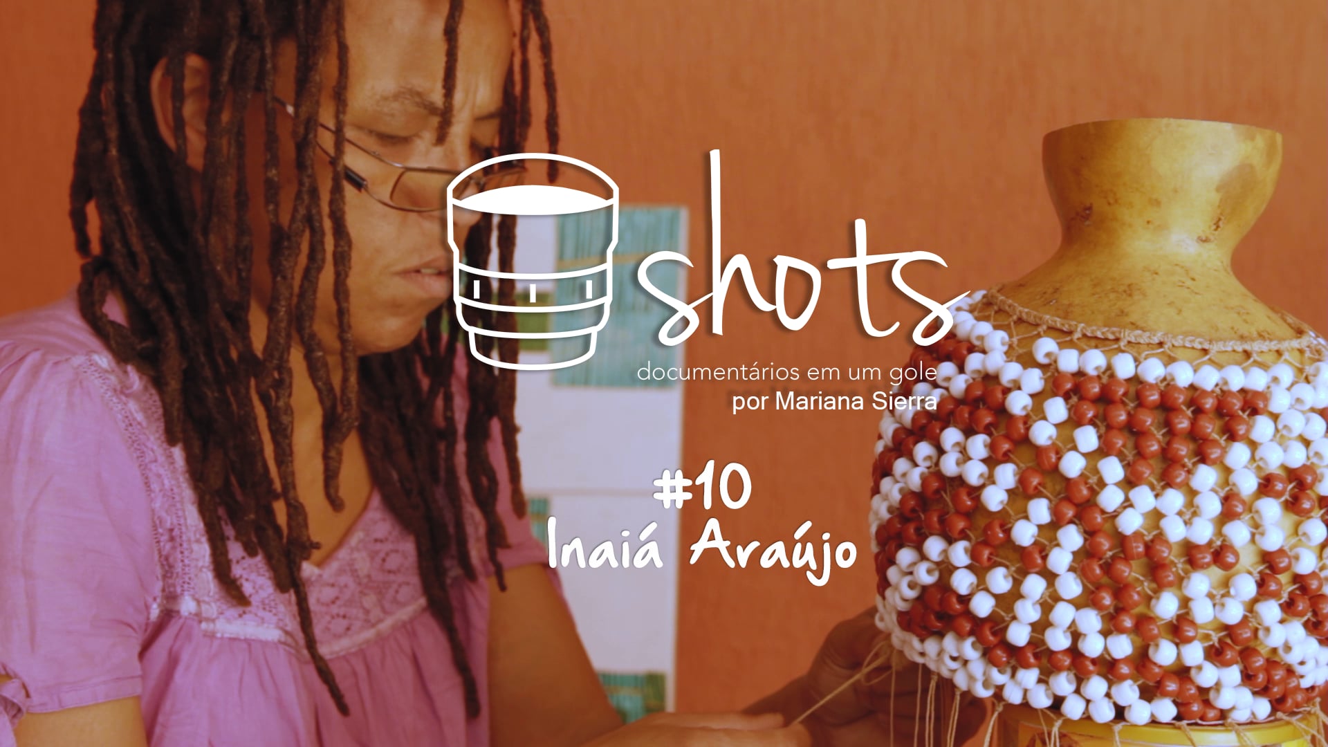 SHOTS #10 - INAIÁ ARAÚJO