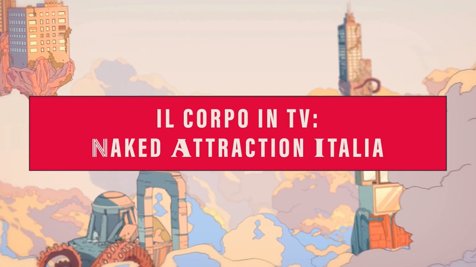 Il corpo in tv: Naked Attraction Italia on Vimeo