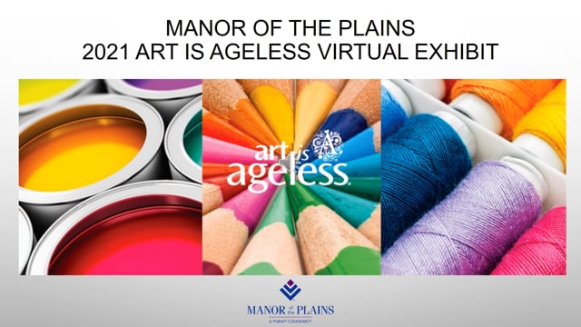 Manor of the Plains 2021 Art is Ageless Virtual Exhibit