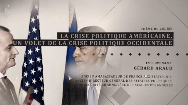 Gérard Araud: La crise américaine,  Un volet de la crise  politique occidentale