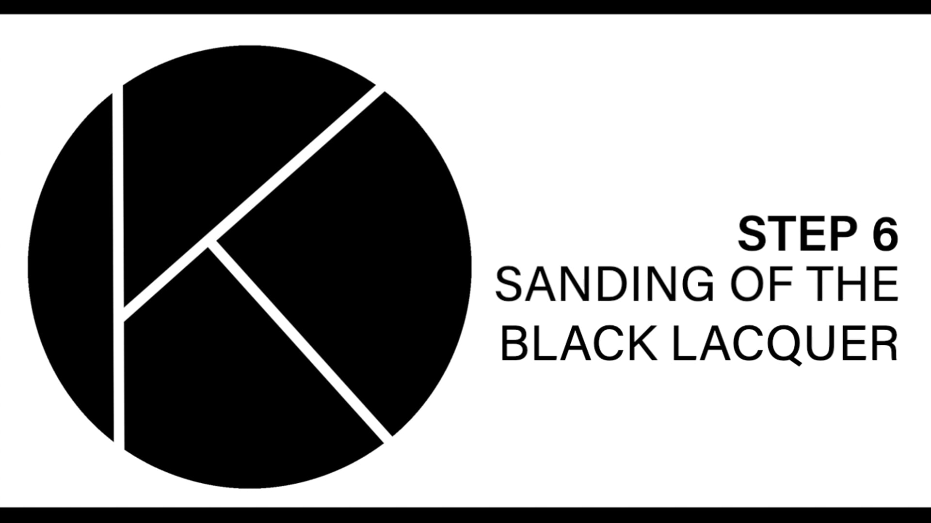Video Step #6 Sanding of the Black Laquer / En