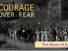 The Book of Joshua: Courage Over Fear (10-3-2021)